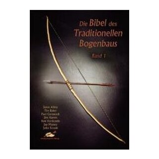 Die Bibel des traditionellen Bogenbaus - Band 1 - Buch -...